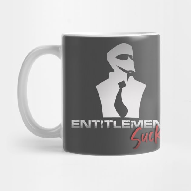 Entitlement Sucks by Markyartshop